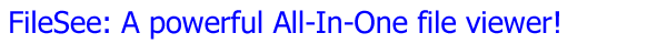 FileSee: An all-in-one file viewer and a powerfull file manager!